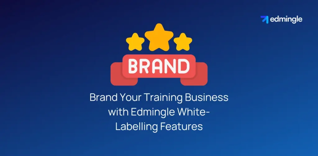 Brand Your Training Business with Edmingle White-Labelling Features