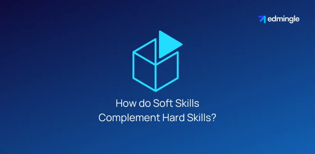 How do Soft Skills Complement Hard Skills?