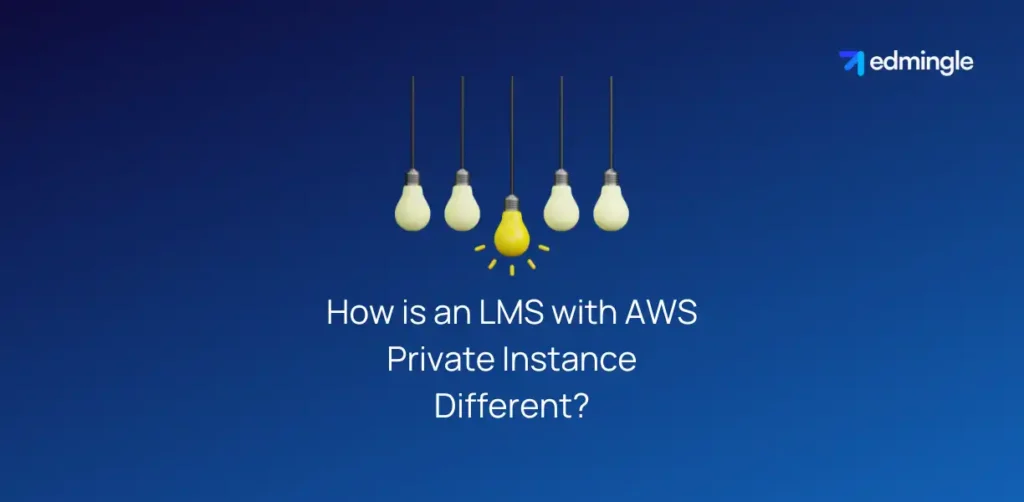 How is an LMS with AWS Private Instance Different?