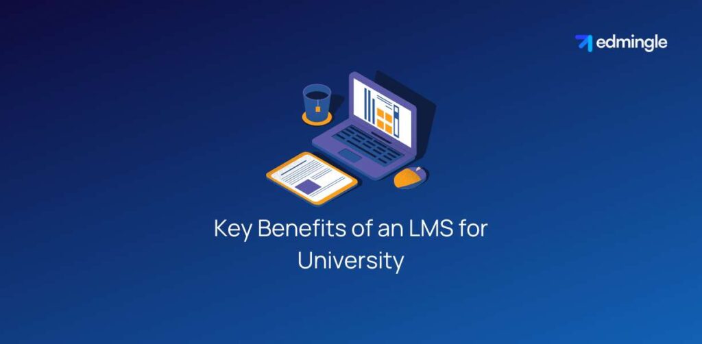 Key Benefits of an LMS for University