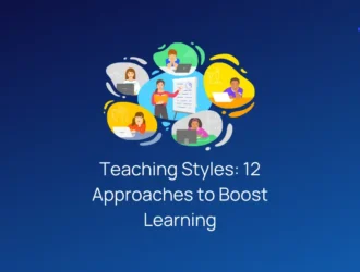 Teaching Styles - 12 Approaches to Boost Learning