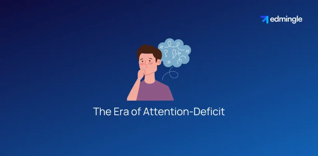 The Era of Attention-Deficit