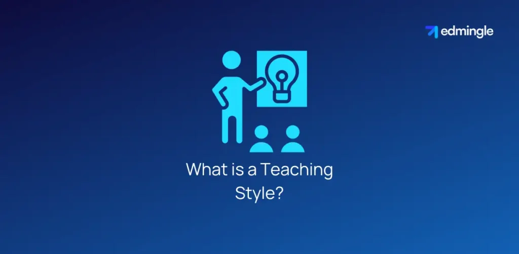What is a Teaching Style?