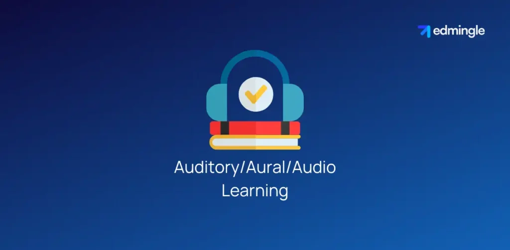 Auditory/Aural/Audio Learning