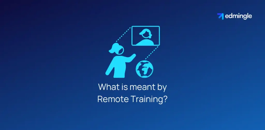 What is meant by Remote Training