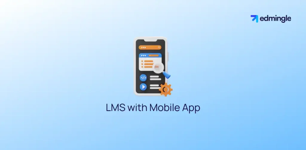 9 Best LMS with Mobile App [Android & iOS] – Best Mobile LMS | Edmingle ...